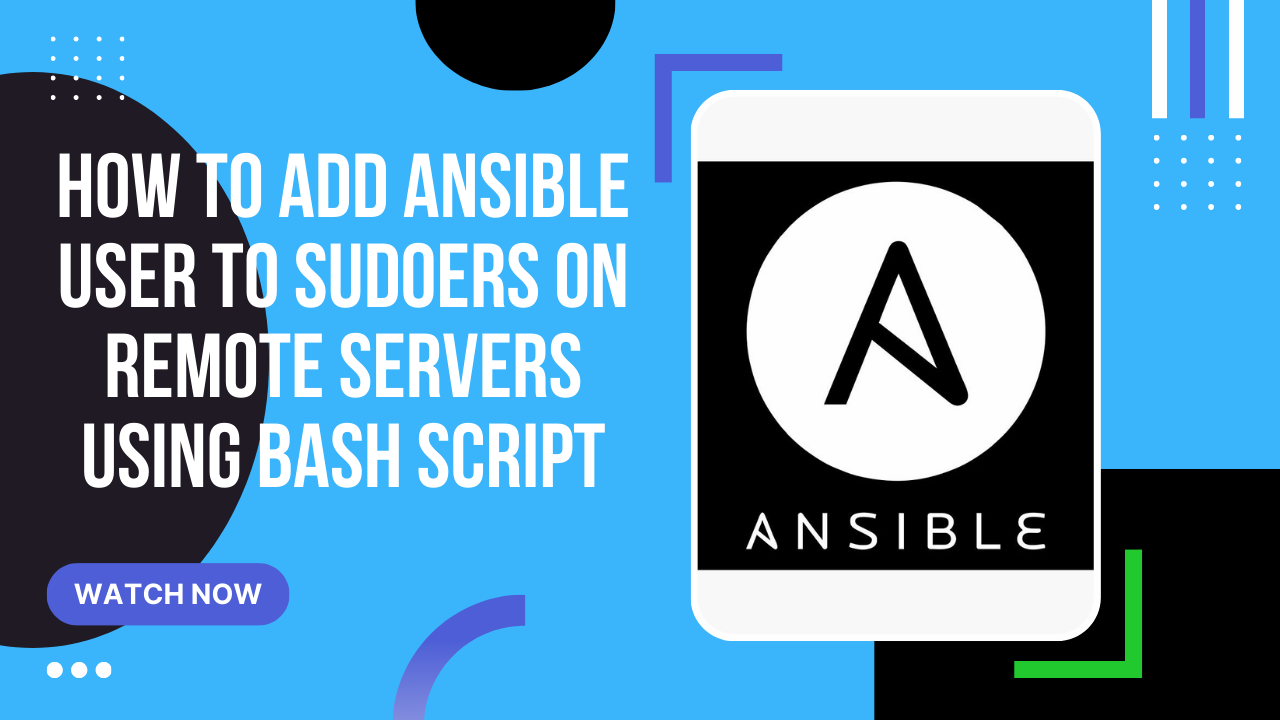 How to add ansible user to sudoers on remote servers using Bash script