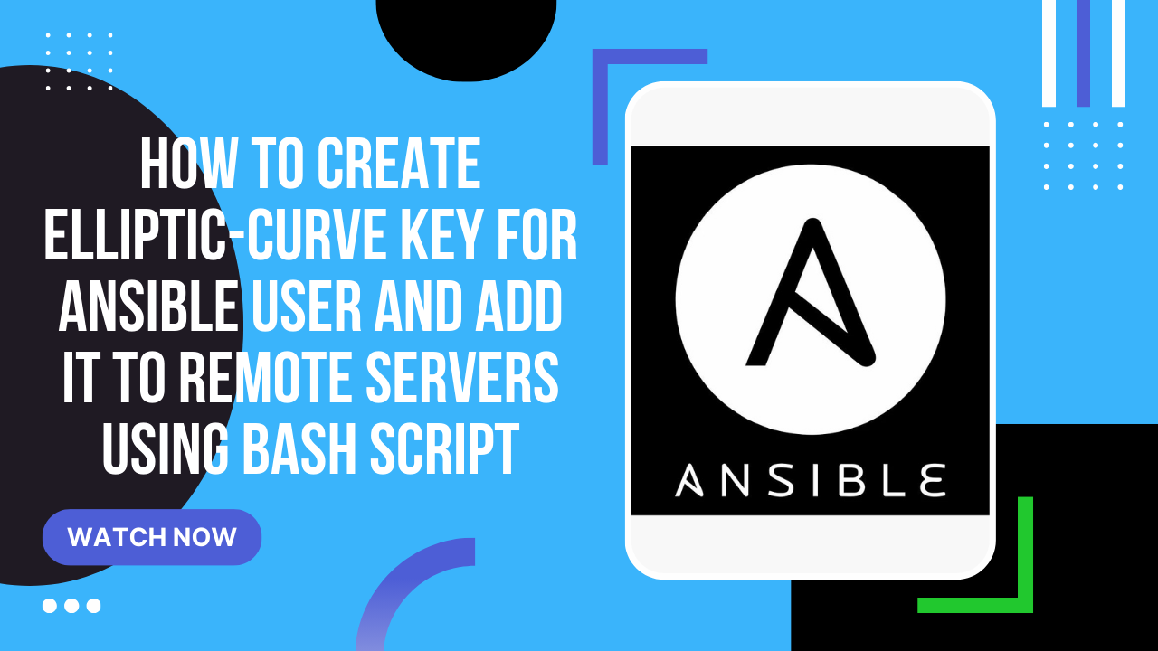 How to create elliptic-curve key for ansible user and add it to remote servers using Bash script
