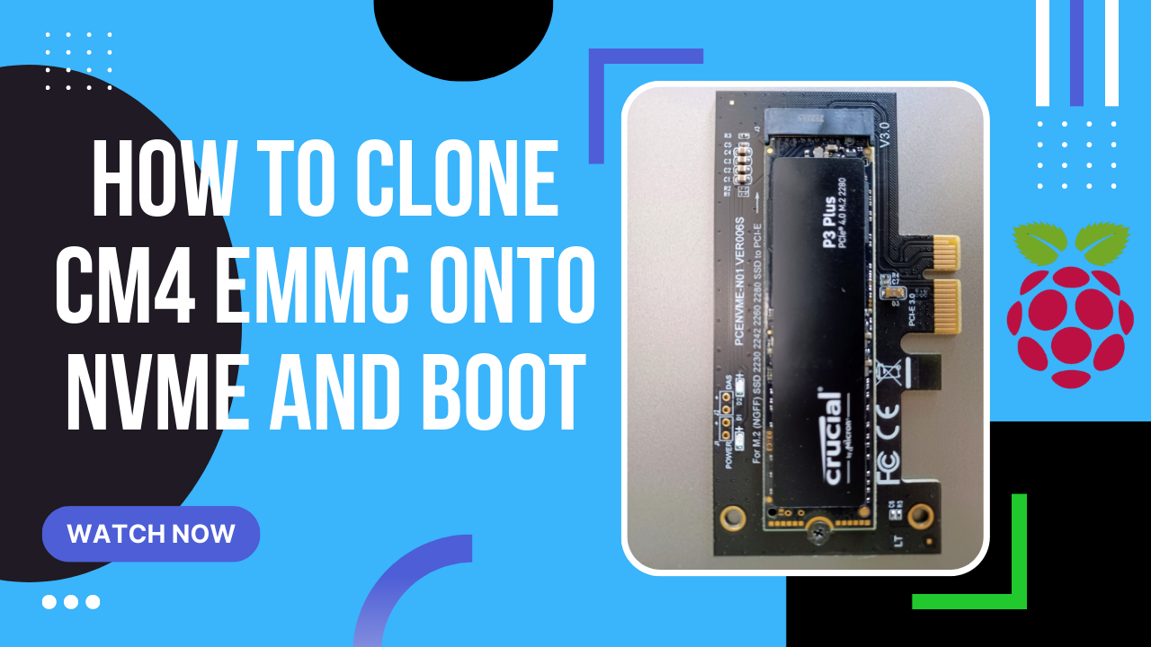 How to clone CM4 eMMC onto NVMe and boot