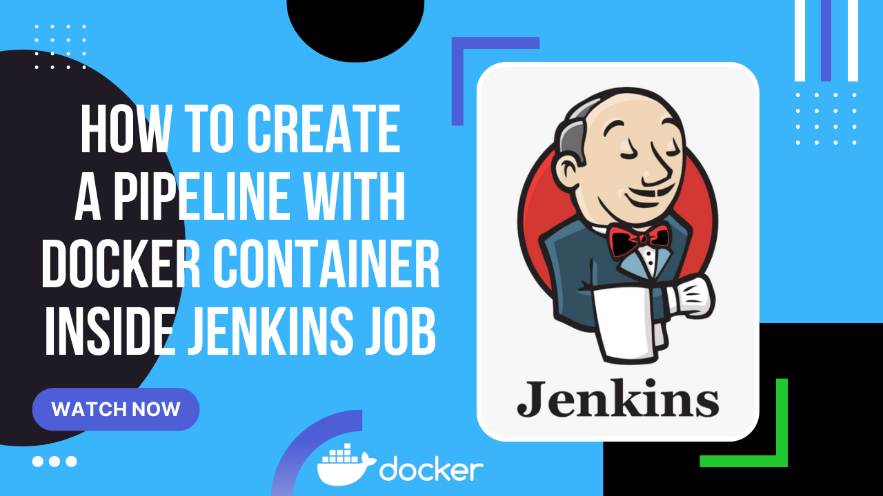 How to create a pipeline with docker container inside Jenkins job