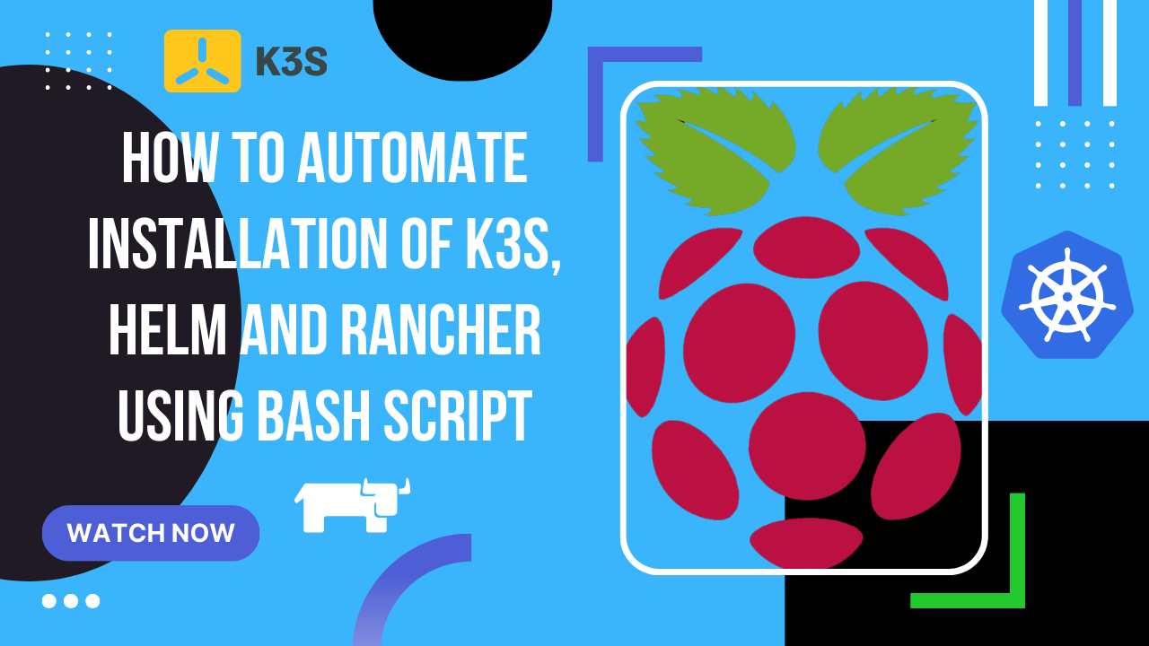 How to automate installation of K3S, Helm and Rancher using Bash script
