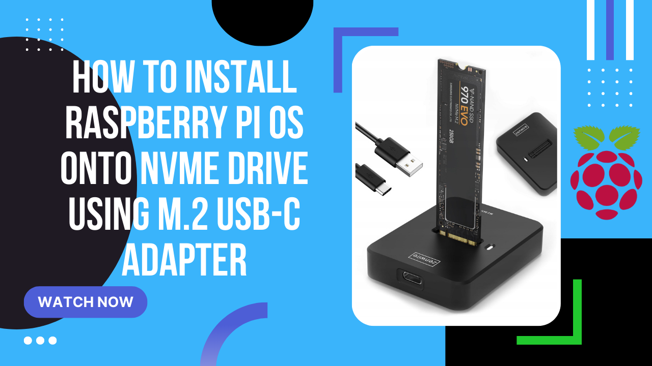 How to install Raspberry Pi OS onto NVMe drive using M.2 USB-C adapter