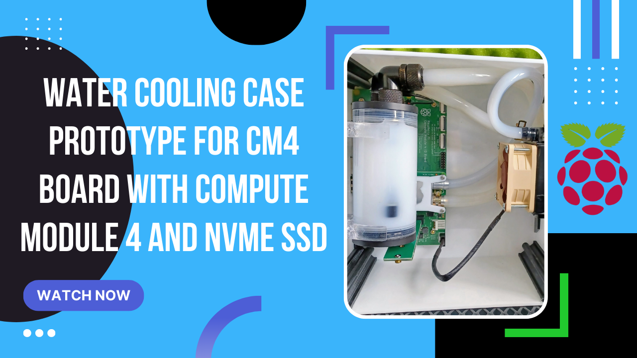 Water cooling case prototype for CM4 board with Compute Module 4 and NVMe SSD