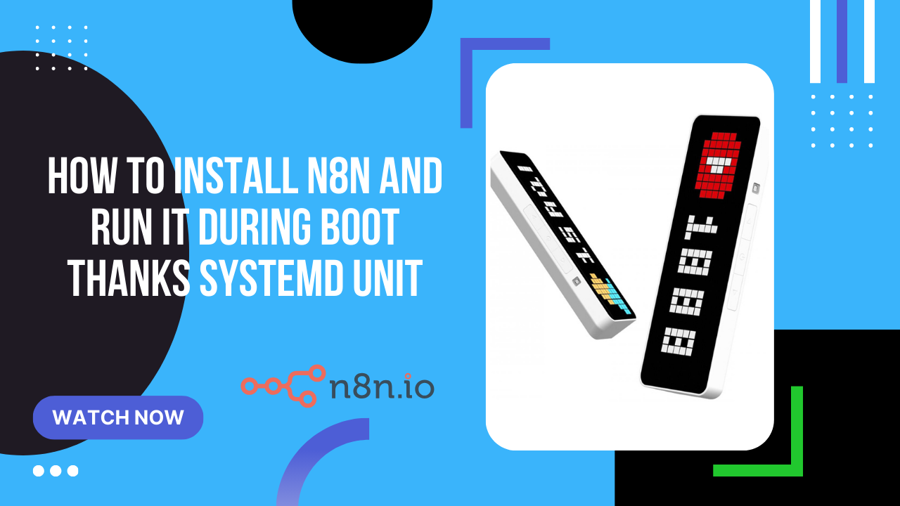 How to install n8n and run it during boot thanks systemd unit