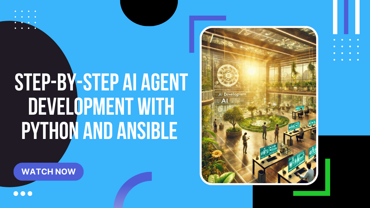 Step-by-Step AI Agent Development - From Python to Ansible