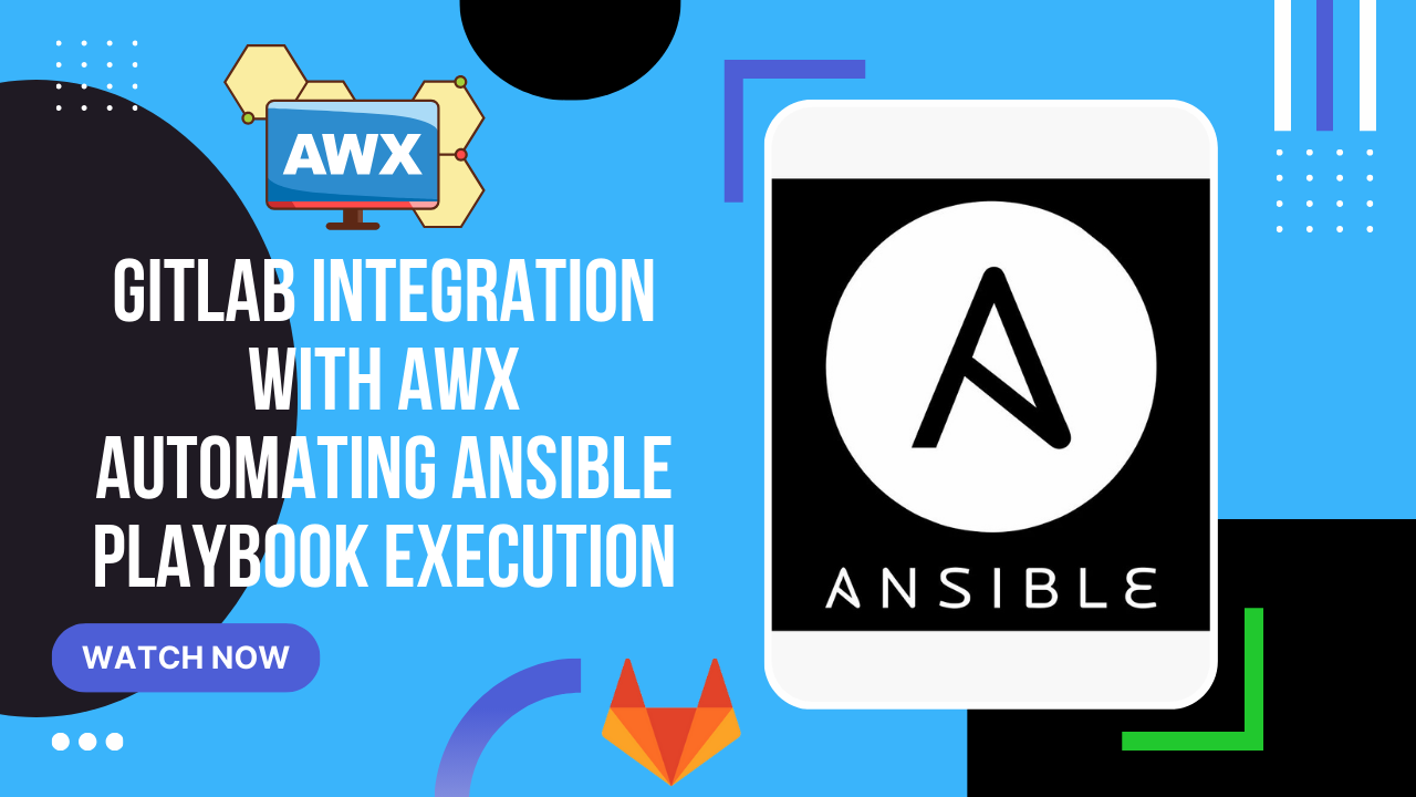 Gitlab Integration with AWX - Automating Ansible Playbook Execution
