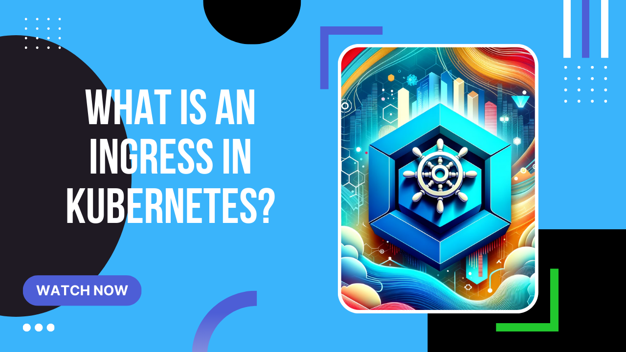 What is an ingress in Kubernetes?