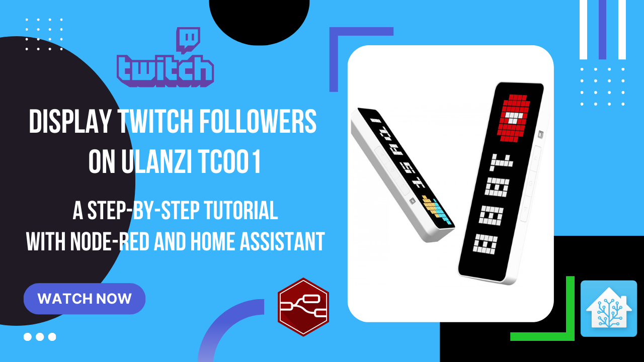 Display Twitch Followers on Ulanzi TC001 - A Step-by-Step Tutorial with Node-RED and Home Assistant
